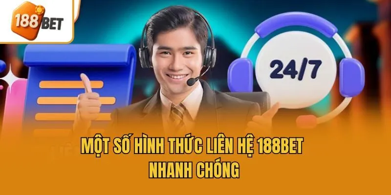 Một số hình thức liên hệ 188bet nhanh chóng