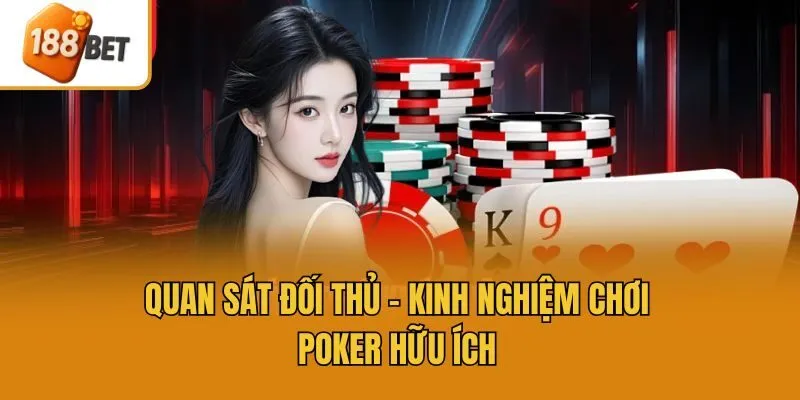 Quan sát đối thủ - Kinh nghiệm chơi Poker hữu ích