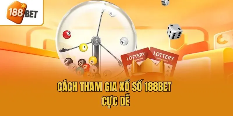 Cách tham gia xổ số 188bet cực dễ